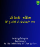 Bài giảng Mối liên hệ phối hợp bác sĩ gia đình và các chuyên khoa - ThS. BS Nguyễn Thùy Châu