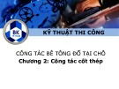 Bài giảng Kỹ thuật thi công (Phần 2): Chương 2 - Nguyễn Quang Trường