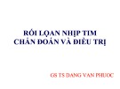 Bài giảng Rối loạn nhịp tim: Chẩn đoán và điều trị - GS TS. Đặng Văn Phước