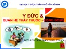 Bài giảng Y đức, quan hệ thầy thuốc và cộng đồng - PGS. TS. BS Trần Thiện Thuần