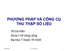 Bài giảng Phương pháp và công cụ thu thập số liệu - Tô Gia Kiên