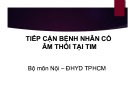 Bài giảng Tiếp cận bệnh nhân có âm thổi tại tim