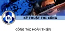 Bài giảng Kỹ thuật thi công (Phần 3): Chương 1 - Nguyễn Quang Trường