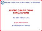 Bài giảng Hướng dẫn sử dụng stata cơ bản - Huỳnh Ngọc Vân Anh