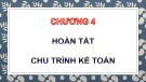 Bài giảng Kế toán tài chính: Chương 4 - Hoàn tất chu trình kế toán