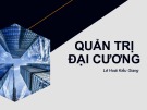 Bài giảng Quản trị đại cương: Chương 1 - Lê Hoài Kiều Giang