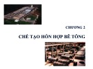 Bài giảng Thiết kế công nghệ sản xuất và lắp đặt cấu kiện bê tông đúc sẵn: Chương 2