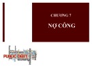 Bài giảng Tài chính công: Chương 7 - TS. Lê Thị Minh Ngọc