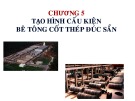 Bài giảng Thiết kế công nghệ sản xuất và lắp đặt cấu kiện bê tông đúc sẵn: Chương 5