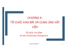 Bài giảng Tổ chức thi công: Chương 6 - PGS.TS. Đỗ Tiến Sỹ