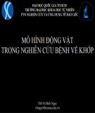 Bài giảng Mô hình động vật trong nghiên cứu bệnh về khớp