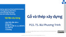 Bài giảng Vật liệu xây dựng: Gỗ và thép xây dựng - PGS. TS. Bùi Phương Trinh