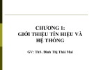 Bài giảng Tín hiệu và hệ thống: Chương 1 - ThS. Đinh Thị Thái Mai