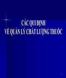 Bài giảng Quản lý tồn trữ thuốc: Bài 9 - Các qui định về quản lý chất lượng thuốc