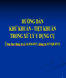 Bài giảng Kiểm soát nhiễm khuẩn: Bài 5 - Hướng dẫn khử khuẩn - tiệt khuẩn trong xử lý y dụng cụ