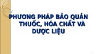 Bài giảng Quản lý tồn trữ thuốc: Bài 3 - Phương pháp bảo quản thuốc, hóa chất và dược liệu