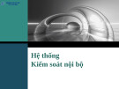 Bài giảng Hệ thống kiểm soát nội bộ - Trường Đại học Mỏ Tp. HCM