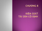 Bài giảng Kiểm soát nội bộ: Kiểm soát tài sản cố định