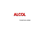 Bài giảng Alcol - TS Ngô Gia Lương