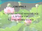 Bài giảng Tư tưởng Hồ Chí Minh: Chương 3 - Phạm Thị Mai Duyên