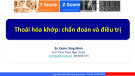 Bài giảng Thoái hóa khớp - chẩn đoán và điều trị - BS. Đoàn Công Minh