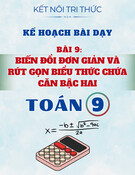 Kế hoạch bài dạy Toán 9 - Bài 9: Biến đổi đơn giản và rút gọn biểu thức chứa căn bậc hai (Sách Kết nối tri thức)