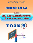 Kế hoạch bài dạy Toán 9 - Bài 3: Giải bài toán bằng cách lập hệ phương trình (Sách Kết nối tri thức)