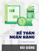 Bài giảng Kế toán ngân hàng: Chương 6 - ThS. Nguyễn Phương Mai
