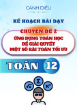 Giáo án Chuyên đề Toán 12 - Chuyên đề 2: Ứng dụng toán học để giải quyết một số bài toán tối ưu (Sách Cánh diều)