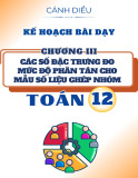 Giáo án môn Toán 12 - Chương III: Các số đặc trưng đo mức độ phân tán cho mẫu số liệu ghép nhóm (Sách Cánh diều)