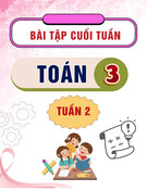 Bài tập cuối tuần môn Toán lớp 3: Tuần 2