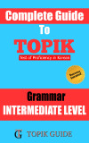 Complete Guide to TOPIK: Grammar Intermediate Level