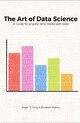Ebook The art of data science: A guide for anyone who works with data