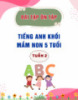 Bài tập ôn tập Tiếng Anh khối mầm non 5 tuổi (Tuần 2)