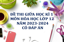 Đề thi giữa học kì 1 môn Hóa học lớp 12 năm 2023-2024 (Có đáp án)