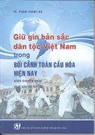 Giữ gìn bản sắc dân tộc Việt Nam trong bối cảnh toàn cầu hóa hiện nay (sách chuyên khảo - xuất bản lần thứ hai)